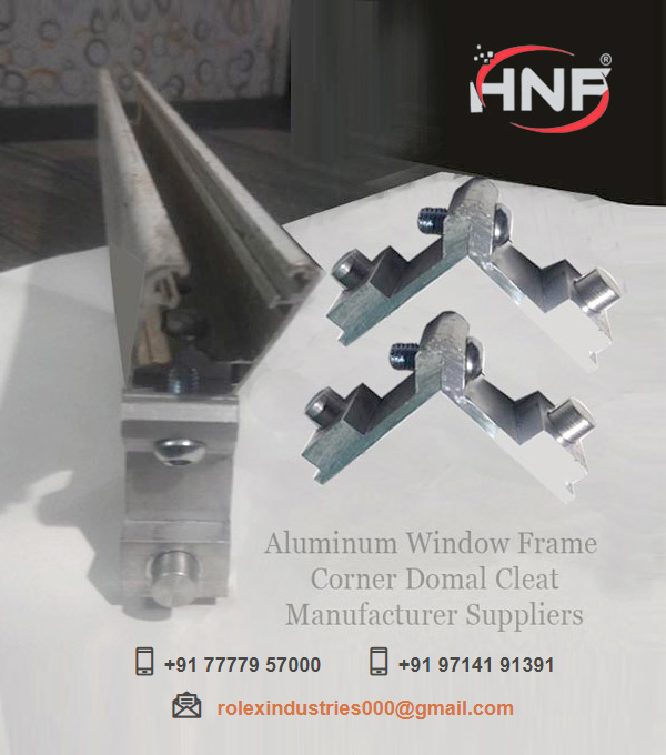 Aluminium Domal Window Cleat - Supplier - Manufacturer